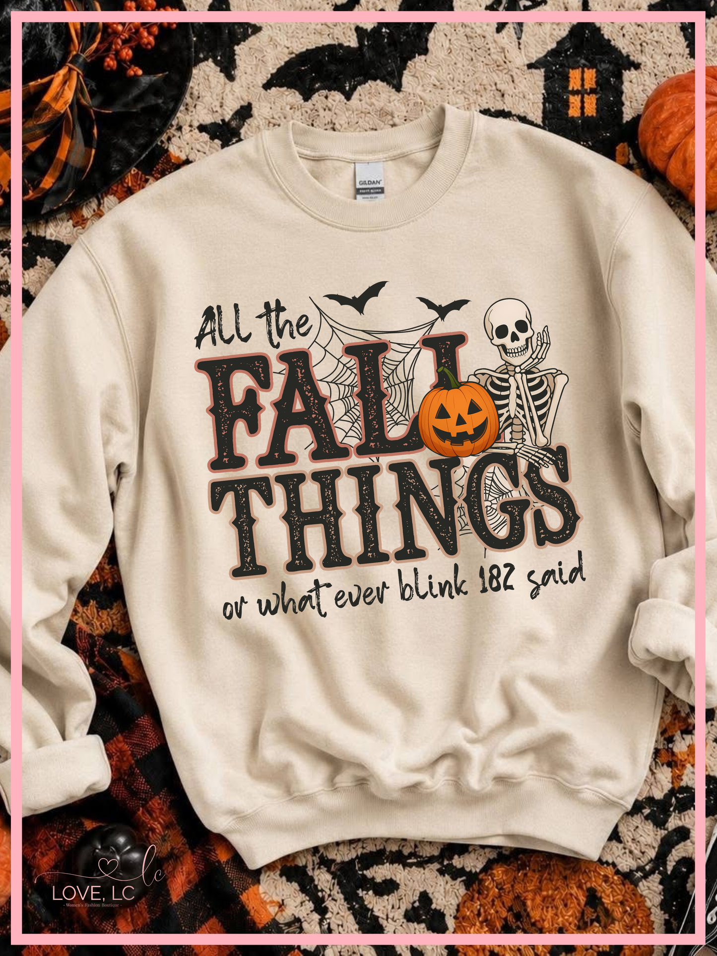 All the Fall things or whatever Blink 182 said