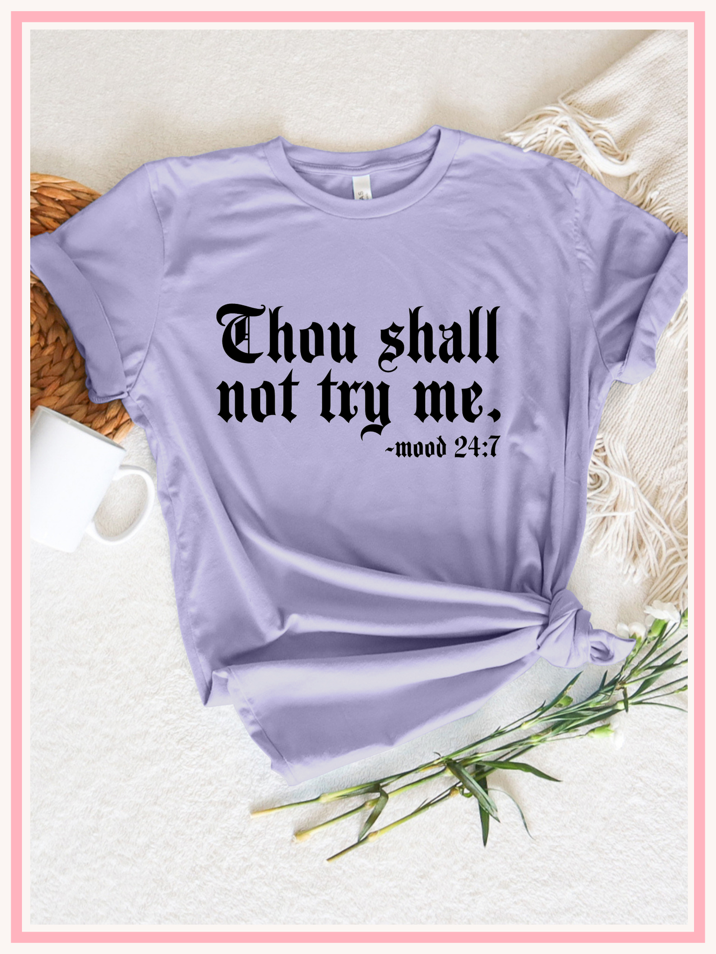 Thou Shall Not Try Me Tee