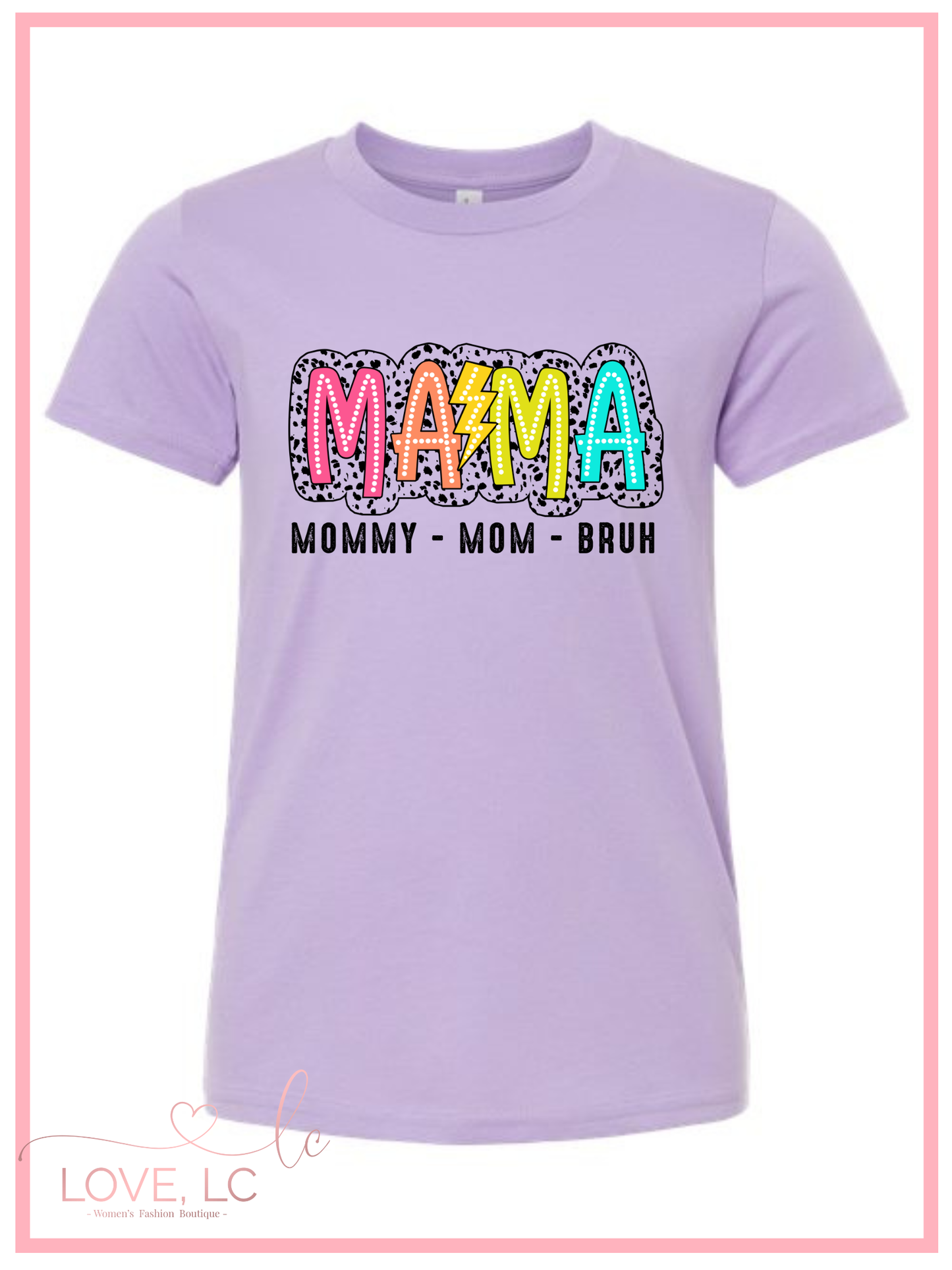 Mama Mommy Mom Bruh Tee