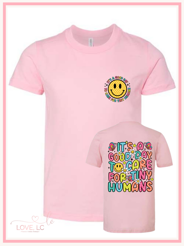 It's A Good Day to Care for Tiny Humans Tee