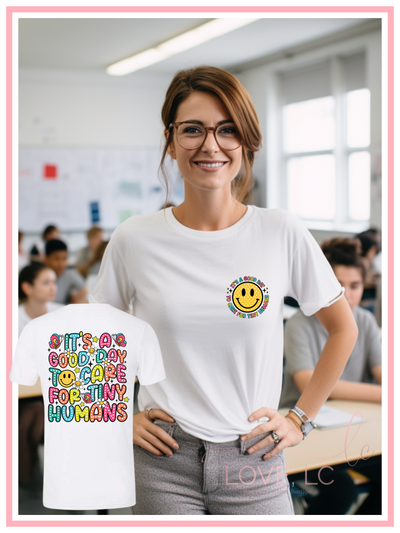 It's A Good Day to Care for Tiny Humans Tee