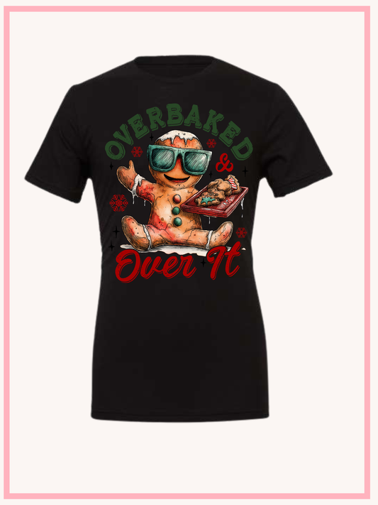 Overbaked & Over It Tee