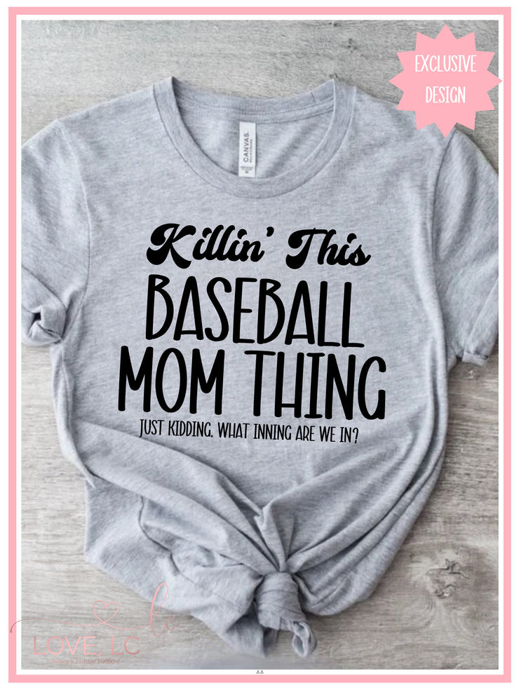 Killin' This Baseball Mom Thing Tee