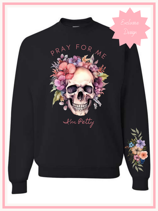 Pray For Me I'm Petty Crewneck Sweatshirt