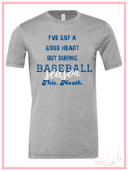 I've Got a Good Heart but this mouth..Baseball, Grey