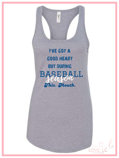 I've Got a Good Heart but this mouth..Baseball, Grey