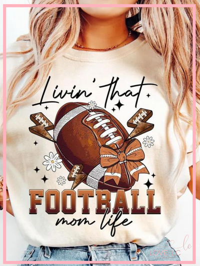 Livin' That Football Mom Life Tee