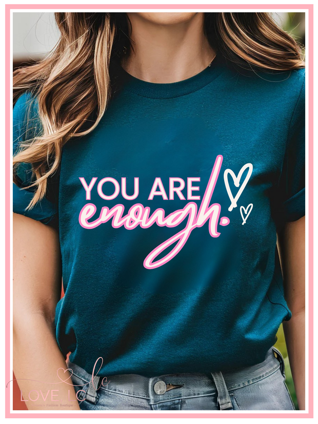 You Are Enough T-Shirt