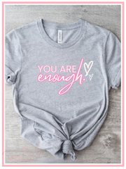 You Are Enough T-Shirt