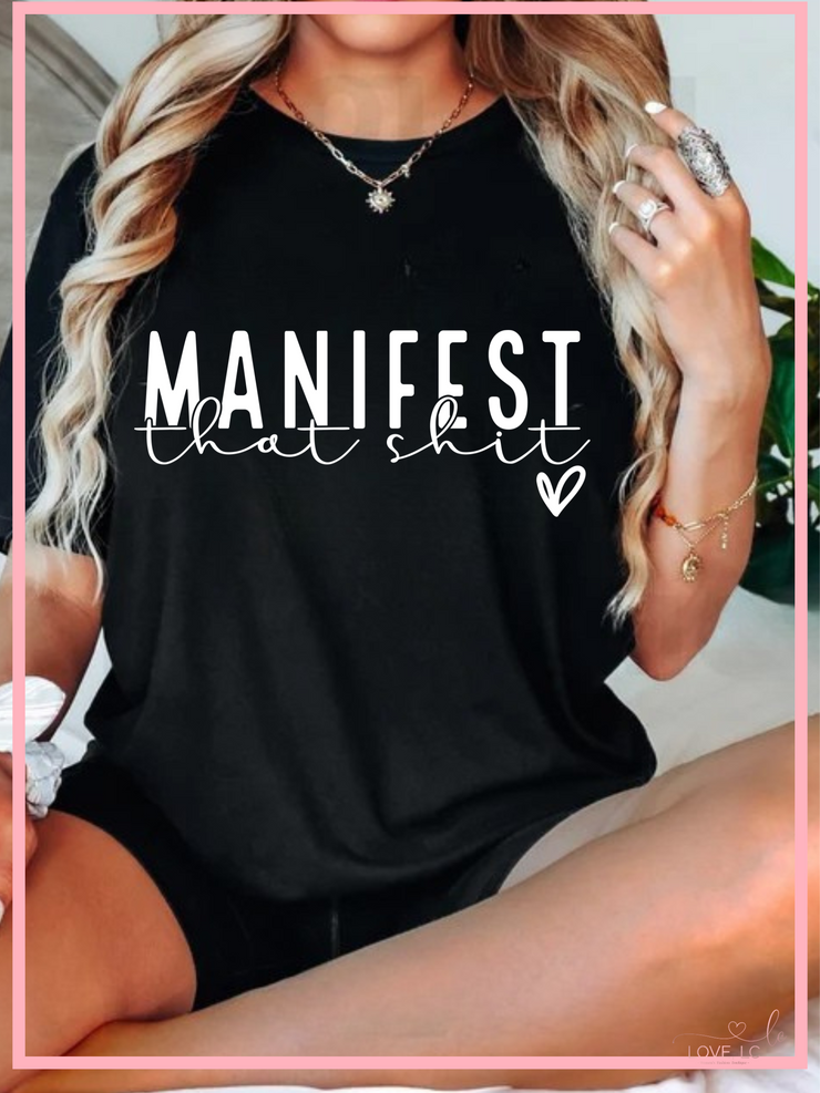 Manifest That Shit T-Shirt, White Font