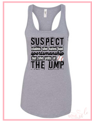 Suspect Claims Yells at The Ump Tank Top