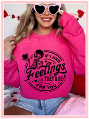 If I had Feelings They'd be For You Crewneck Sweatshirt