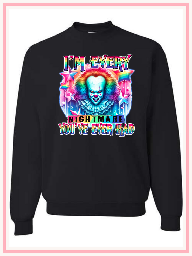 Every nightmare you've ever had crewneck sweatshirt