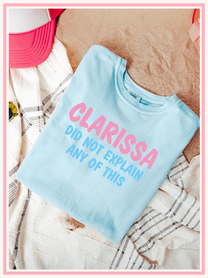 Clarissa didn't explain any of this Comfort Colors Tee