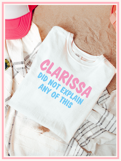 Clarissa didn't explain any of this Comfort Colors Tee